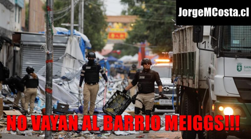 NO VAYAN AL BARRIO MEIGGS